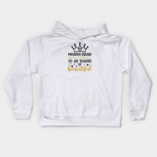 Melanin Squad, We Come in All Shades of Beautiful, Royalty, Black History Month Kids Hoodie